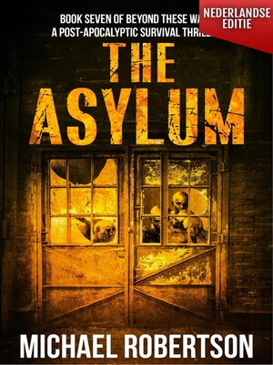 cover image of The Asylum (Nederlandse editie)--A Post-Apocalyptic Survival Thriller